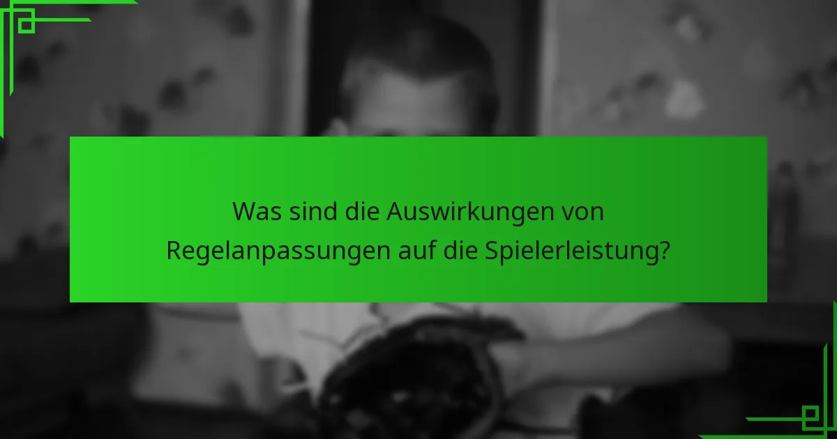 Was sind die Auswirkungen von Regelanpassungen auf die Spielerleistung?