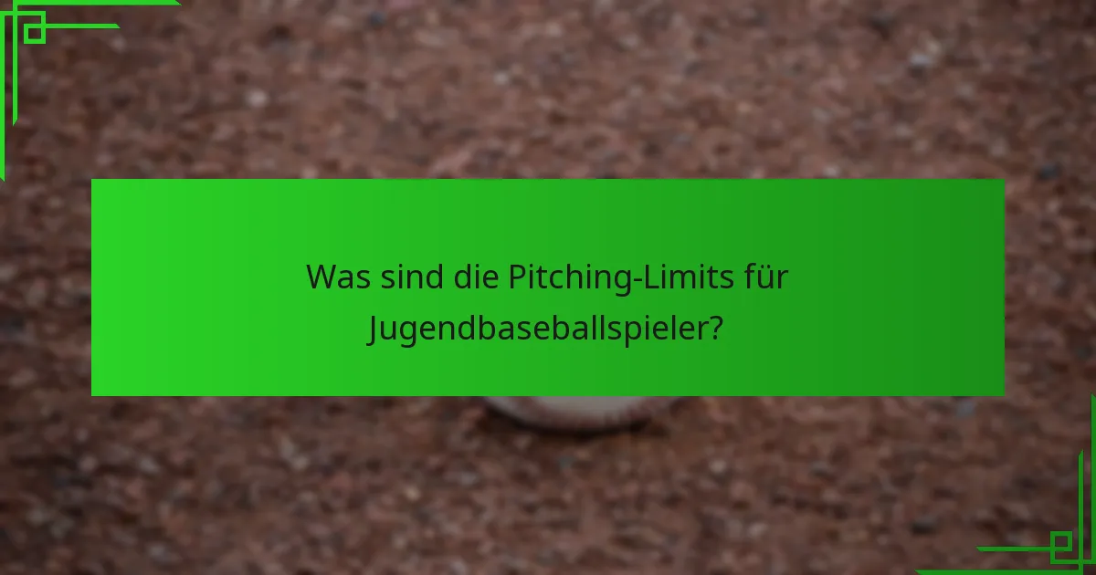 Was sind die Pitching-Limits für Jugendbaseballspieler?