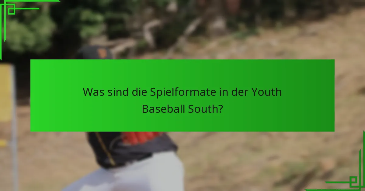 Was sind die Spielformate in der Youth Baseball South?