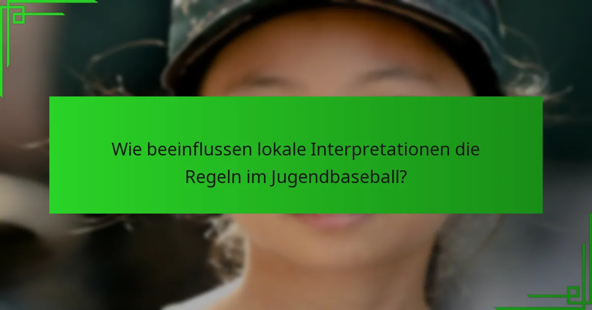 Wie beeinflussen lokale Interpretationen die Regeln im Jugendbaseball?