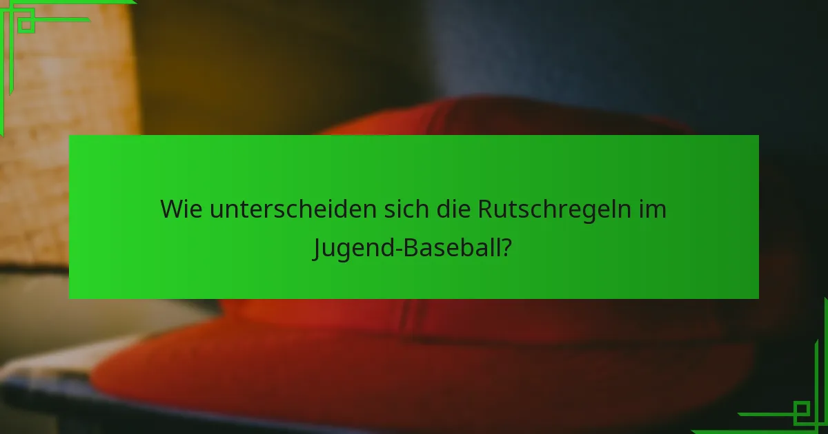 Wie unterscheiden sich die Rutschregeln im Jugend-Baseball?