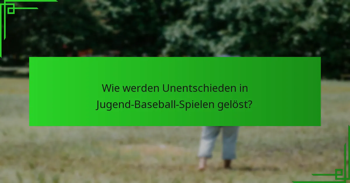 Wie werden Unentschieden in Jugend-Baseball-Spielen gelöst?